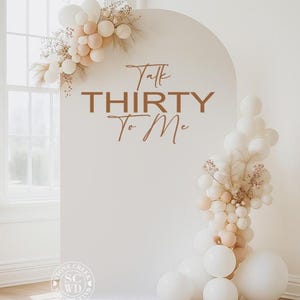 Talk Thirty to Me Vinyl Decal | 30th Birthday Backdrop Sticker for Photo Wall, Balloon Arch, Party Decor & Event Sign (Decal Only)