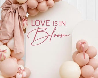 Love Is In Bloom Backdrop Decal | Bridal or Baby Shower Vinyl Sticker | Floral Garden Party Decoration (Decal Only)