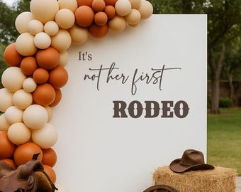 Western Baby Shower Vinyl Decal for Backdrops | It’s Not Her First Rodeo Sticker Cowgirl Rodeo Theme Party | Cowgirl Shower (Decal Only)