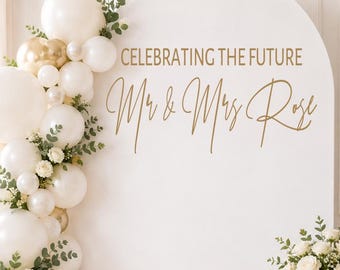 Celebrating the Future Mr & Mrs Personalized Bridal Shower Decal, Custom Last Name Wedding Backdrop, Engagement Party Decor (Decal Only)