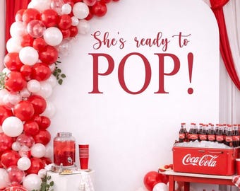She’s Ready to Pop Backdrop Decal, Soda Theme Baby Shower Sign, Pop Baby Shower Decor, Retro Soda Baby Shower Party (Decal Only)