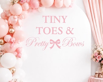 Tiny Toes & Pretty Bows Baby Shower Decal, Girl Baby Shower Backdrop, Pink Bow Baby Shower Decor, Baby Girl Sign (Decal Only)
