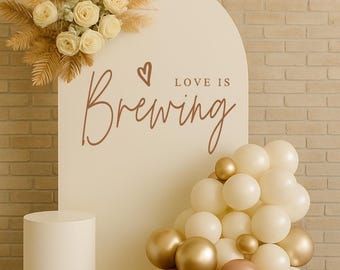 Love Is Brewing Bridal Shower Decal | Coffee Bar or Tea Party Backdrop Vinyl Sticker | Bride To Be Shower Decor (Decal Only)