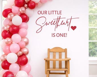Sweetheart Birthday Vinyl Decal | Our Little Sweetheart is (Age) Backdrop Sign | Girl Birthday Party Decor Backdrop Decal (Decal Only)