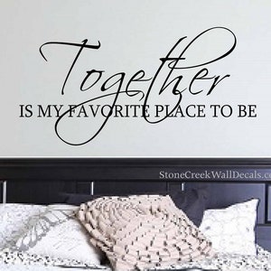 Bedroom Wall Decal | Together is Our Favorite Place to be Wall Decal | Together is My Favorite Place | Master Bedroom Wedding Wall Decal