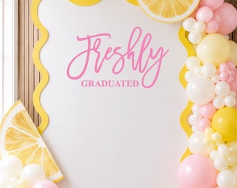 Freshly Graduated Graduation Backdrop Decal | 2026 Graduation Party Sign | Lemon Citrus Grad Party Decor Vinyl Decal (Decal Only)