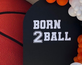 Basketball Birthday Backdrop Decal, Born 2 Ball Party Sign, Sports Theme Birthday Decor, Basketball Photo Backdrop Vinyl (Decal Only)