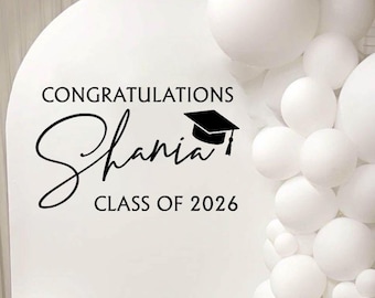 Congratulations Graduate Vinyl | Class of 2026 Backdrop Display for Balloon Arch, Senior Party, Personalized School Celebration (Decal Only)