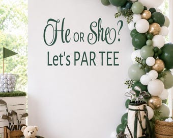 He or She Let’s Par-Tee Vinyl Decal | Golf Gender Reveal Sign | Baby Shower Backdrop Sticker | Golf Theme Party Decor (Decal Only)
