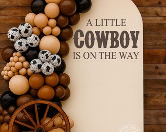 A Little Cowboy or Cowgirl Is On The Way Vinyl | Western Baby Shower Backdrop Display Gender Reveal Country Rodeo Celebration (Decal Only)