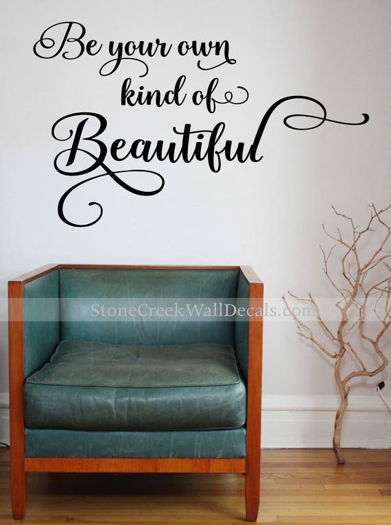 Be Your Own Kind of Beautiful Wall Decal Beautiful Wall Decal Etsy