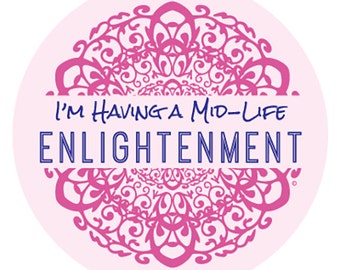 I'm Having a Mid-Life Enlightenment © Stickers