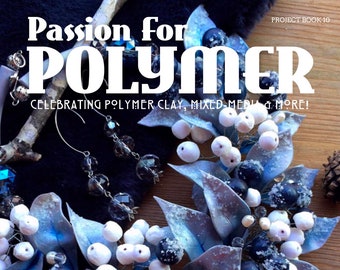 Polymer Clay Tutorials Passion for Polymer magazine Jan 2020 winter DIY