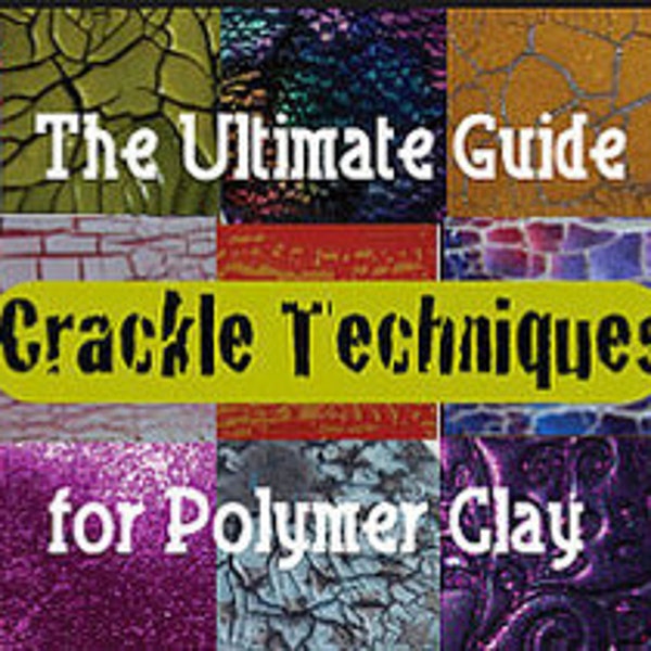 Polymer Clay Tutorial Der ultimative Leitfaden für Crackle-Techniken für Polymer Clay Kunst, Schmuck und Kunsthandwerk DIY