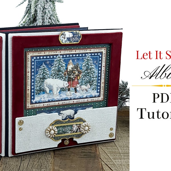 PDF TUTORIAL /Let It Snow Album Tutoriel / Tutoriel Scrapbook/Album de Noël