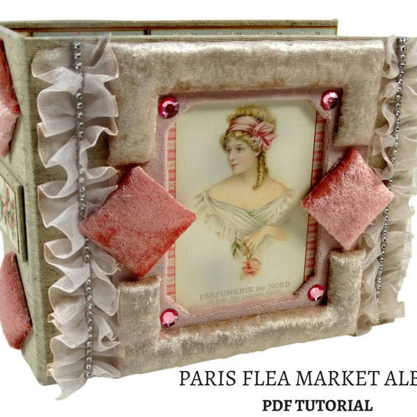 Paris Flea Market Mini Album  PDF Tutorial, Scrapbook PDF Tutorial, Scrapbook Album PDF Tutorial, Scrapbook Tutorial, How to Pattern