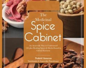 Medicinal Spice Cabinet - Ebook on 101 Spices & Herbs used in Global Kitchen