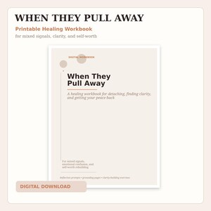 When They Pull Away: een genezend werkboek voor gemengde signalen, onthechting en eigenwaarde