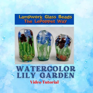 Lampwork Glass Beads: Watercolor Lily Garden Video Tutorial by LePoppet