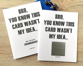 Funny Groomsman Scratch Off Card - Bro You Know This Card Wasnt My Idea - She Made Me - Will You Be My Best Man - Junior Groomsman Card