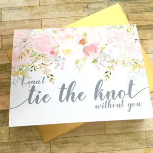 Brautjungfer Karte - I Can't Tie the Knot Without You - Brautjungfer Traumädchen Blumenmädchen - Hochzeit Aquarell - GARTEN ROMANZE
