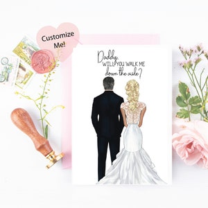Daddy Will You Walk Me Down the Aisle | Card for Dad | Wedding Processional Card | Create Your Own Bride and Dad | Custom Card For Dad