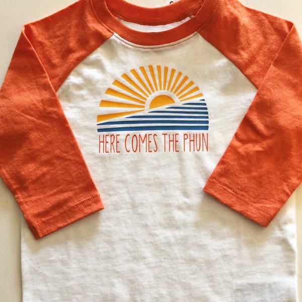 Here Comes The Phun- Toddler Phish Shirt