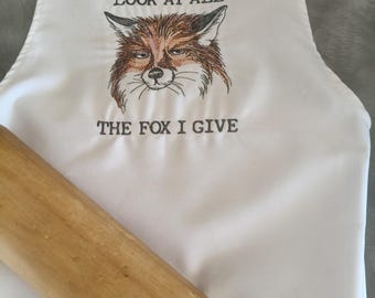 Embroidered Apron with cute saucy fox " Look at all the Fox I give"