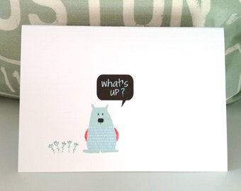 Funny Greeting Card . Funny Bear Just because card . Friends card. Just Because Greeting Card . What's up bear greeting card