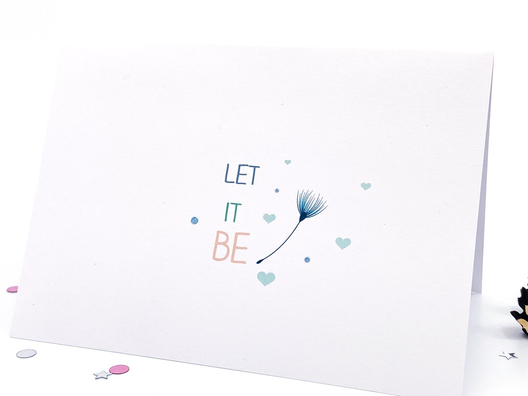 Encouragement Card Let It Be, Support Greeting Card, Inspirational