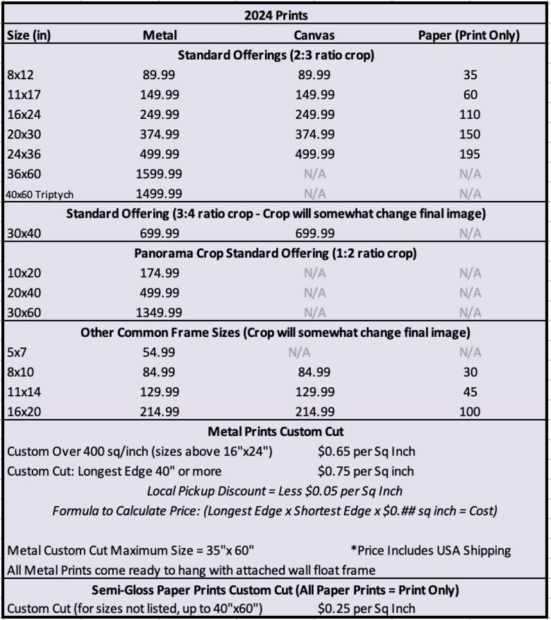 May include: A price chart for 2024 prints on metal, canvas, and paper. The chart lists different sizes and prices for each material. The chart also includes information about custom cut options and local pickup discounts.