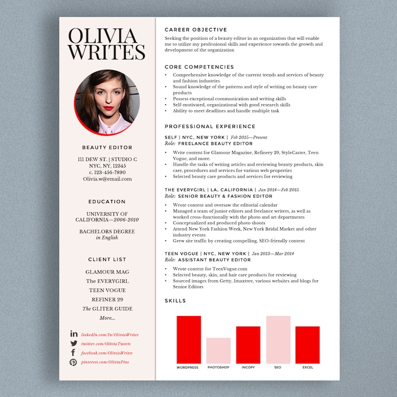 May include: Olivia Writes resume with a headshot, listing her experience as a beauty editor for Glamour Magazine, Refinery 29, StyleCaster, Teen Vogue, and The Everygirl. Her skills include Wordpress, Photoshop, Incopy, SEO, and Excel.
