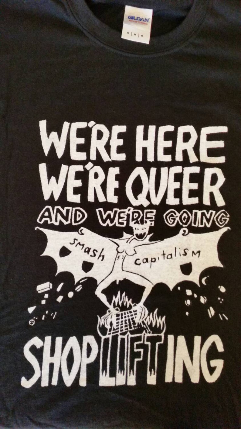 We're Here, We're Queer and We're Going Shoplifting t-shirt Black