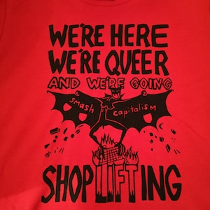 We're Here, We're Queer and We're Going Shoplifting t-shirt Red