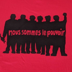 Nous Sommes le Pouvoir (We are the Power) t-shirt (May 68)