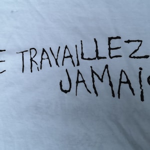 Ne Travaillez Jamais (Never Work!) Guy Debord t-shirt