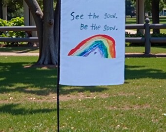 See The Good, Be The Good Garden Flag, Spring Yard Decor