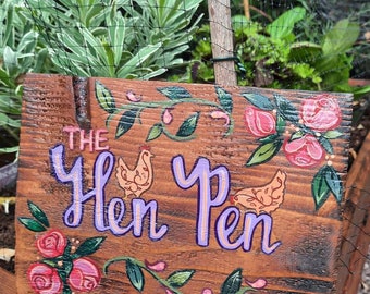 Hand painted chicken coop sign, the Hen Pen, poultry, back garden hens