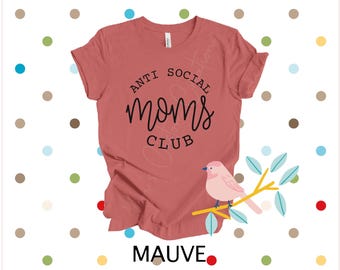 Anti Social moms club | Graphic Tee | funny mom shirt | GIRLS NIGHT| Ladies Night