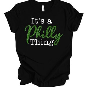 It&#39;s a PHILLY Thing Graphic Tee | Philadelphia | Eagles | Football | Baseball | Glitter Shirt / HTV