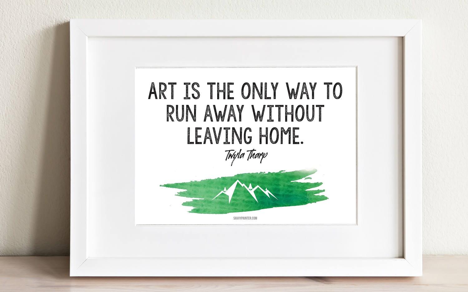 Art is the only way to run away without leaving home Instant Etsy