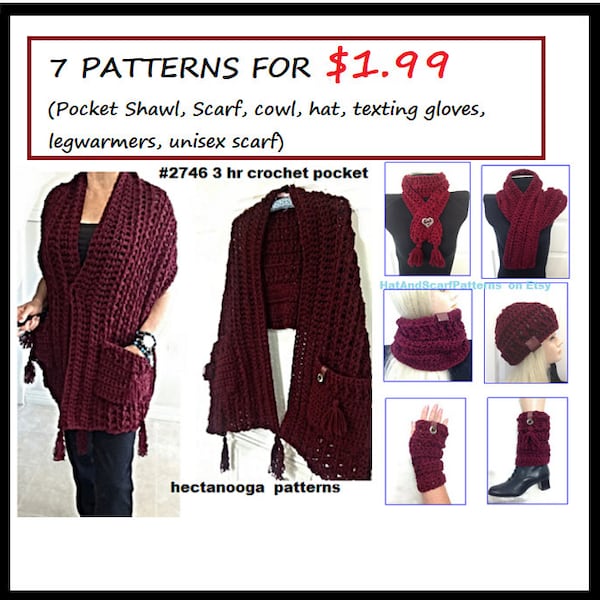 3 hr POCKET SHAWL PATTERN, plus  6 free patterns, (7  for 1.99), Easy crochet pattern- hat, cowl, legwarmers,  gloves, scarf