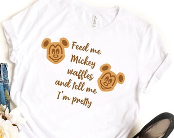 Mickey Waffles T-Shirt for Adult, Mickey Pretzel, Feed Me Mickey Waffles and Tell Me I'm Pretty, Disneyland Snack Shirt, Mouse Food Tee