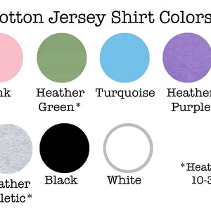 May include: Cotton jersey shirt colors chart showing 10 different colors: yellow, pink, heather green, turquoise, heather purple, heather mauve, asphalt, heather athletic, black, and white.  *Heather colors have 10-35% polyester.