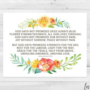 God Hath Not Promised Skies Always Blue Annie Johnson Flint Wall Art Poem Quote Floral Spring Gift for Her Gift for Mom