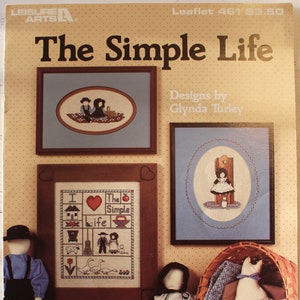 Counted Cross Stitch Pattern - The Simple Life - Designs by Glynda Turley - Leisure Arts - Leaflet 461
