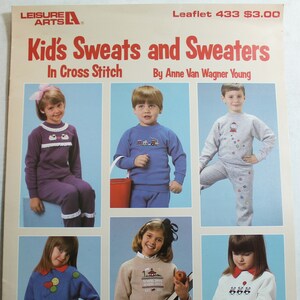 Leisure Arts Booklet/Leaflet - Counted Cross Stitch Pattern Book - Kid&#39;s Sweats and Sweaters in Cross Stitch, by Anne Van Wagner Young