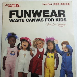 Leisure Arts Booklet/Leaflet - Counted Cross Stitch Pattern Book - Funwear, Waste Canvas for Kids - 589