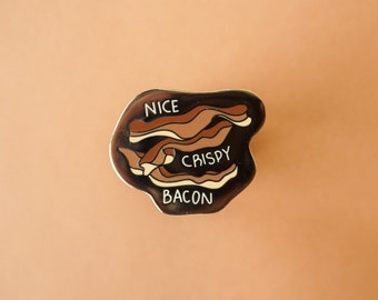 Nice Crispy Bacon Pin