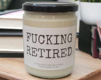 Retirement gift, Retirement  Candle, fucking retired, dd214 gift, funny retirement, retirement candles, retired military, retired